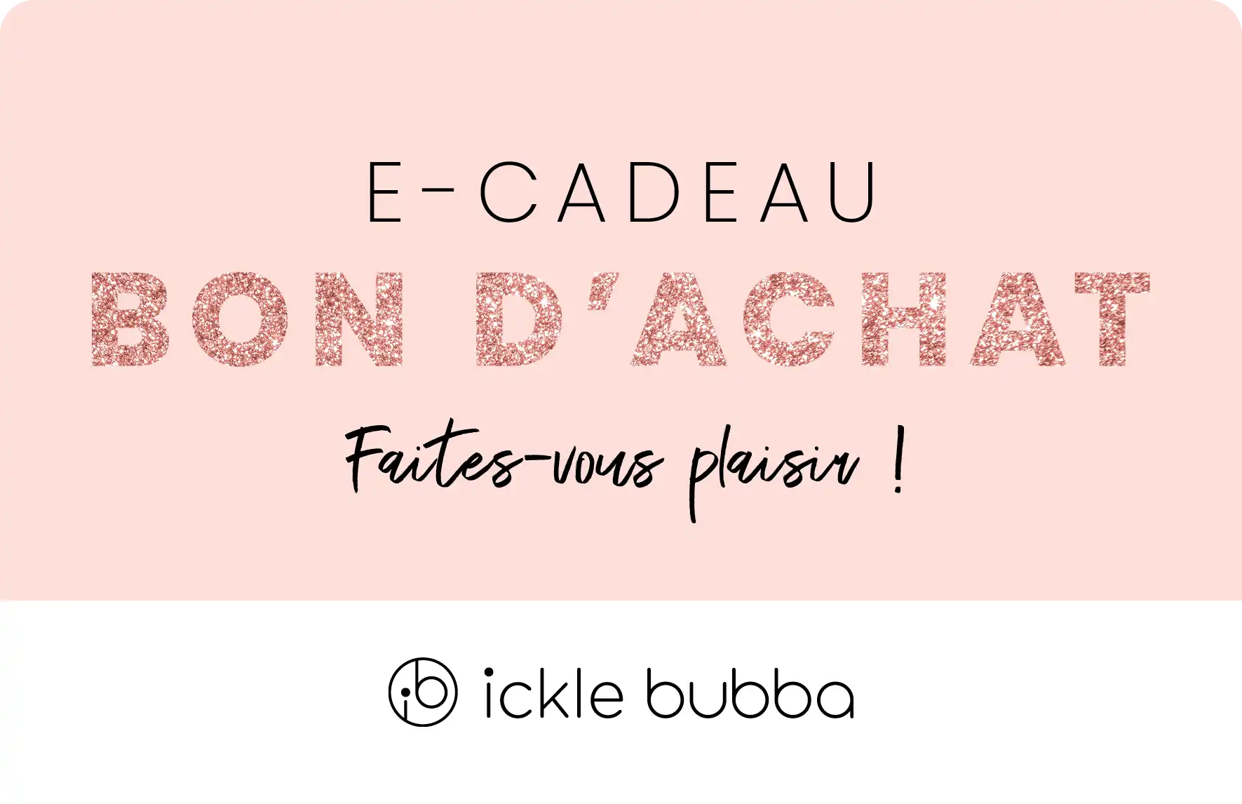 Carte-cadeau Ickle Bubba